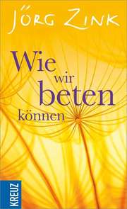Jörg Zink - Wie wir beten können Wie wir beten können
