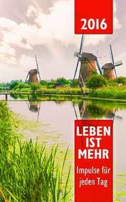 Leben ist mehr 2016 - Buchkalender Leben ist mehr 2016 - Buchkalender