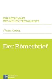 Walter Klaiber - Der Römerbrief Der Römerbrief