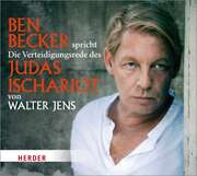 Ben Becker - Walter Jens - Ben Becker spricht Die Verteidigungsrede des Judas Ischariot- Hörbuch Ben Becker spricht Die Verteidigungsrede des Judas Ischariot- Hörbuch