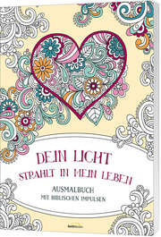 Christian Art Publishing - Dein Licht strahlt in mein Leben - Ausmalbuch Dein Licht strahlt in mein Leben - Ausmalbuch