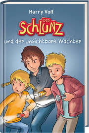 Harry Voß - Der Schlunz und der unsichtbare Wächter Der Schlunz und der unsichtbare Wächter