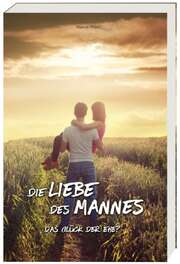 Marvin Pries - Die Liebe des Mannes Die Liebe des Mannes