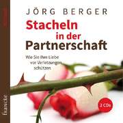 Jörg Berger - Rainer Böhm - Stacheln in der Partnerschaft - Hörbuch Stacheln in der Partnerschaft - Hörbuch